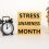 Stress Awareness Month 2024 – By Ceri Gardener